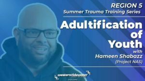 event thumbnail - adultification of youth training from region five