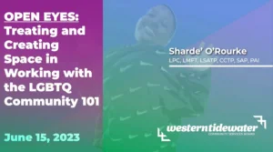 Open Eyes: Treating and Creating Space in Working with the LGBTQ+ Community 101
